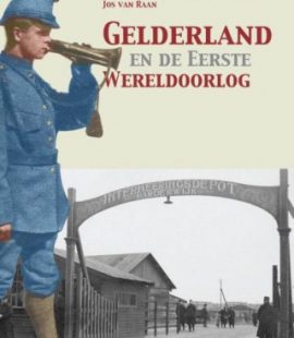 Gelderland en de Eerste Wereldoorlog (2016) - Uitgeverij Aspekt